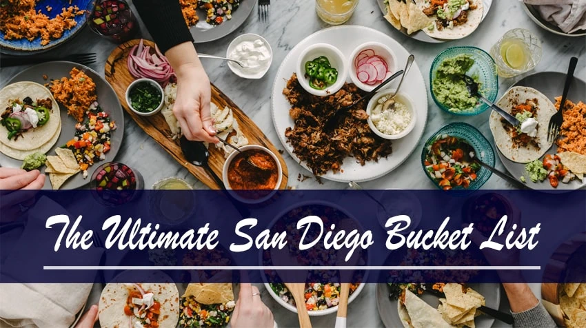 The Ultimate San Diego Bucket List: 44 Unique Activities For Foodie Outdoorsy Folks