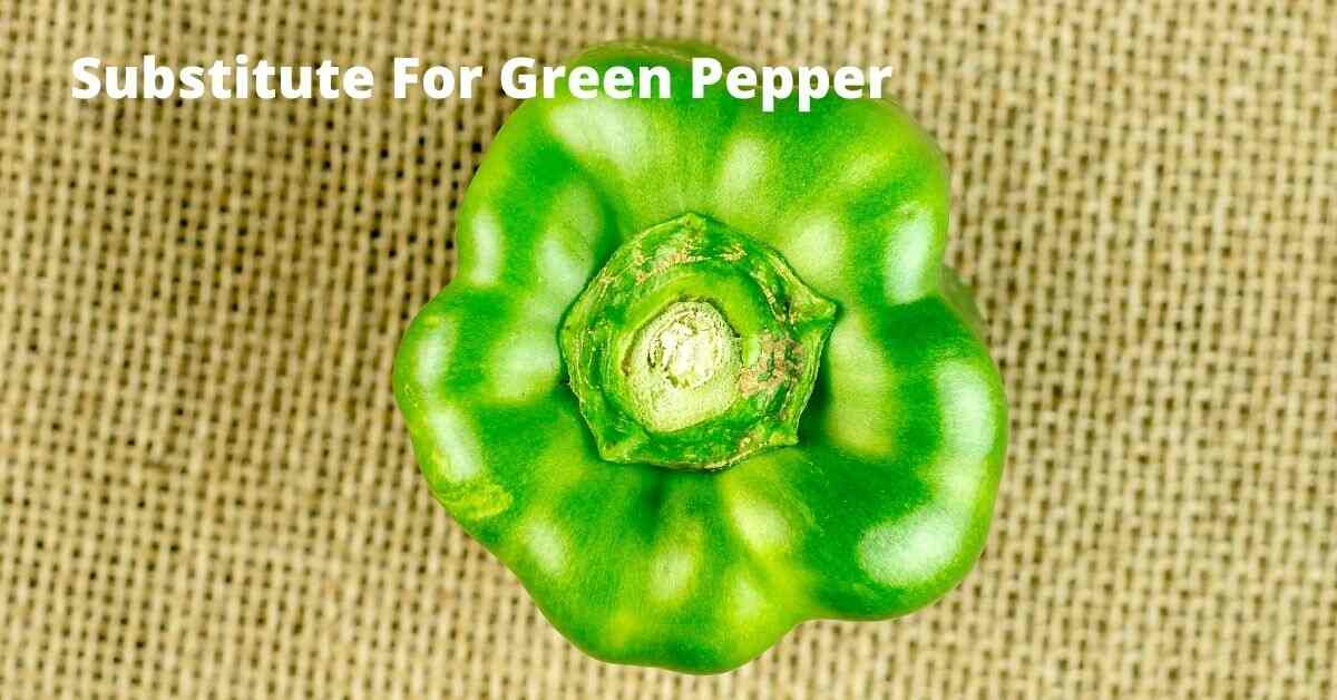 Substitute For Green Pepper: Bell Pepper, Palates, Taste & Flavor