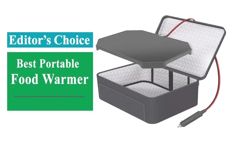 Best Portable Food Warmer: Reviews, Buying Guide, and FAQs 2023