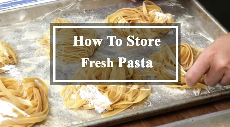 How To Store Fresh Pasta