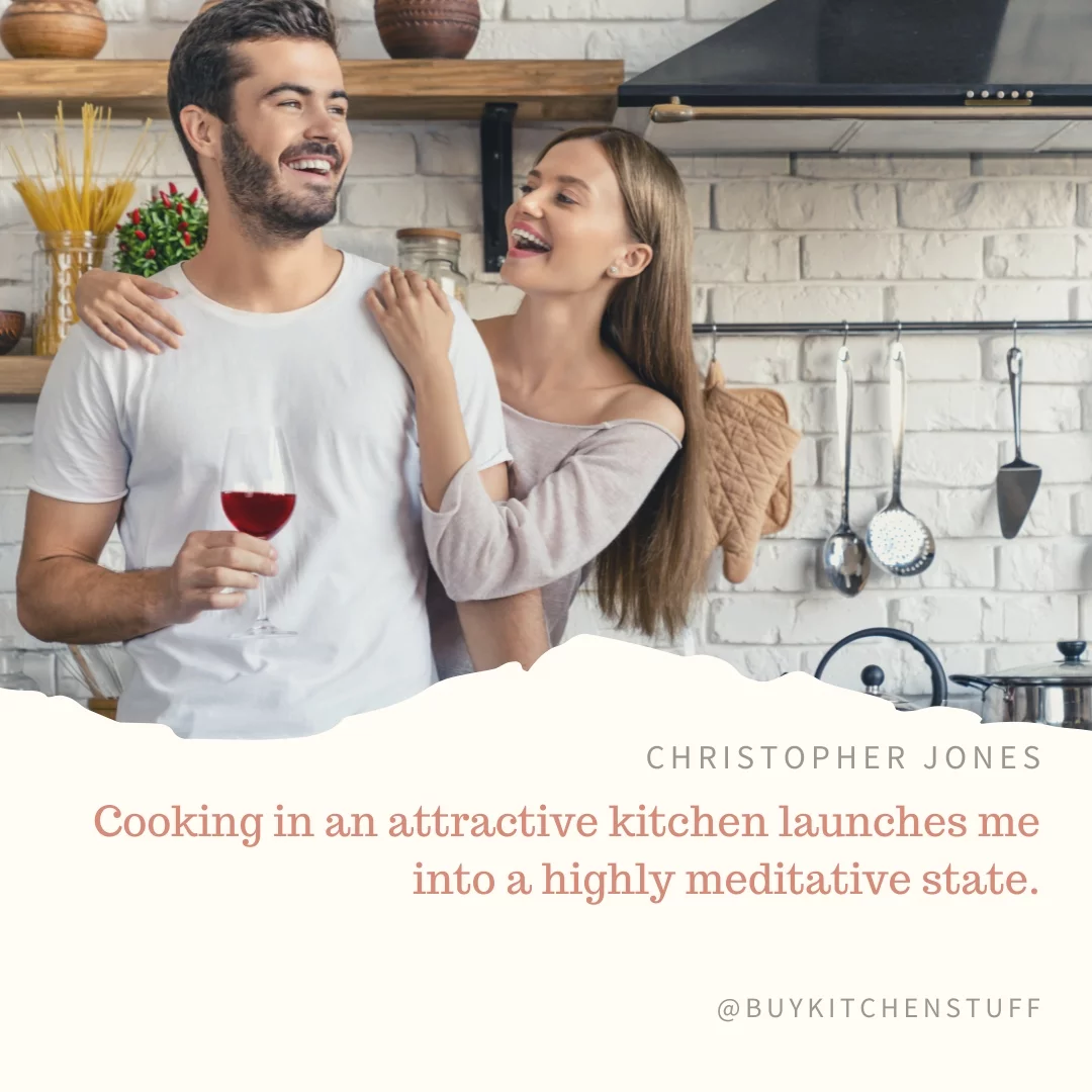 Cooking in an attractive kitchen launches me into a highly meditative state.