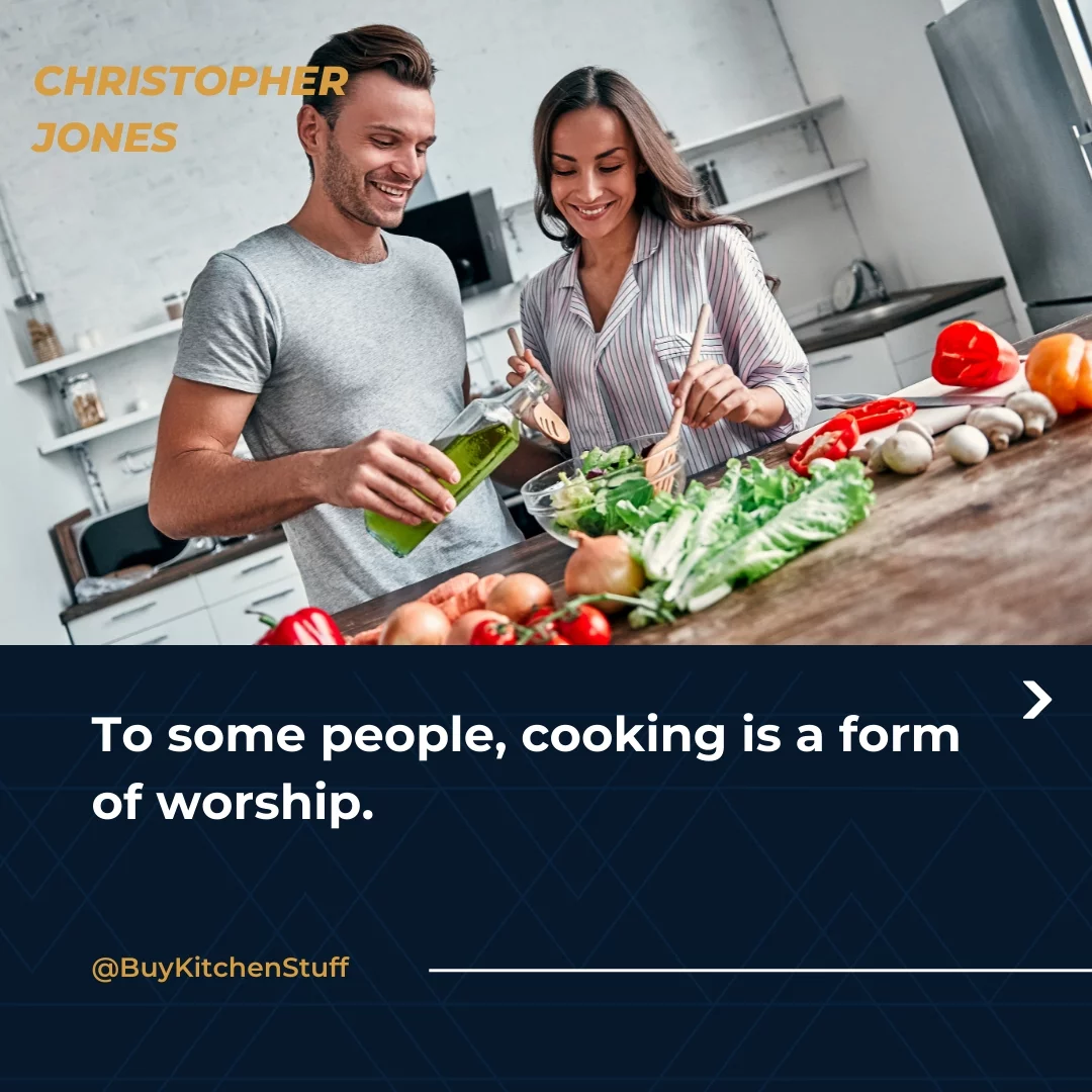 To some people, cooking is a form of worship.