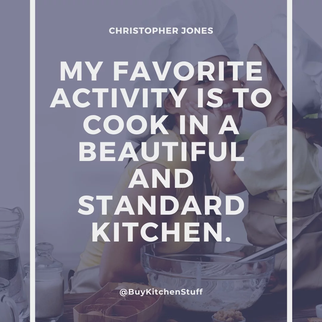 My favorite activity is to cook in a beautiful and standard kitchen.
