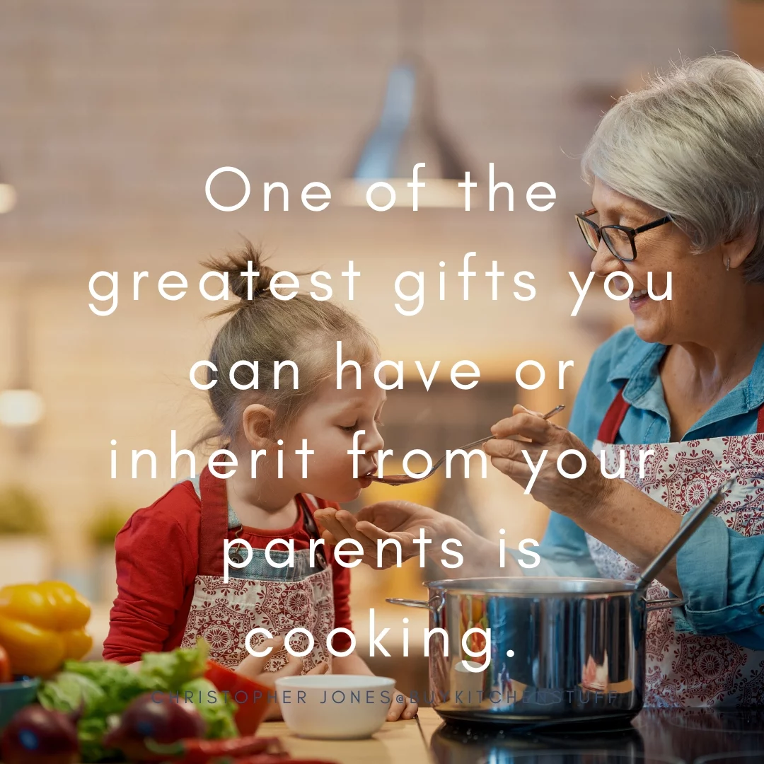 One of the greatest gifts you can have or inherit from your parents is cooking.