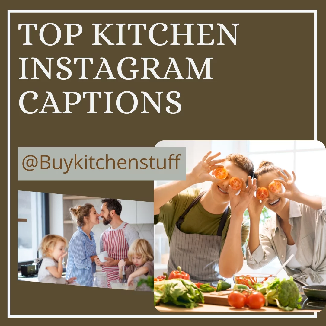 Top Kitchen Instagram Captions