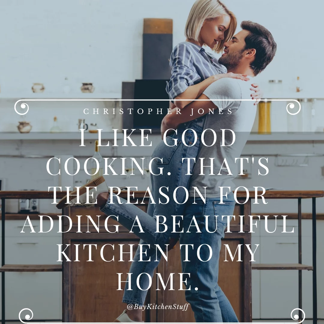 I like good cooking. That's the reason for adding a beautiful kitchen to my home.