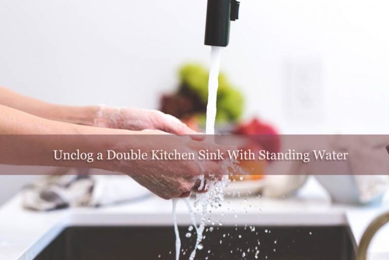 unclog kitchen sink standing water