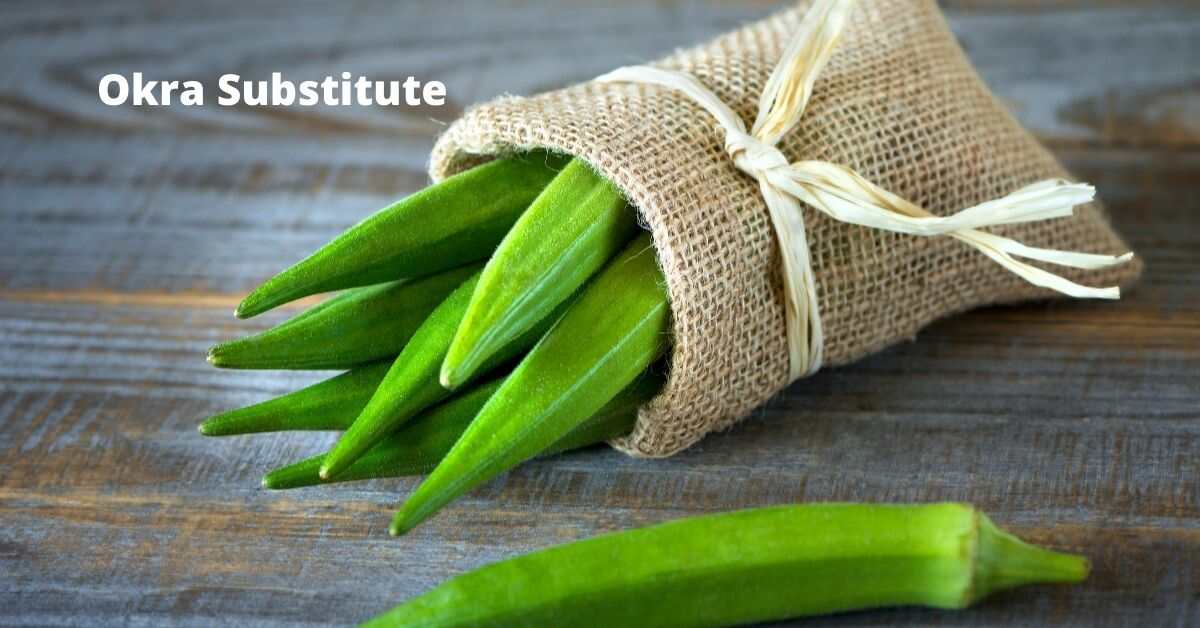 Best Okra Substitutes For Your Recipes