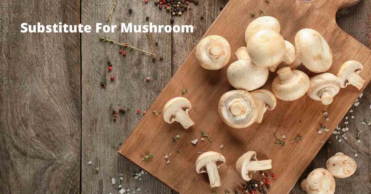 Top 13 Substitute for Mushroom